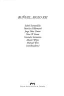 Cover of: Buñuel, siglo XXI by Isabel Santaolalla ... [et al.], coordinadores.