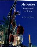 Cover of: Momentos. Semana Santa De Sevilla (Ediciones Generales - Guias Turisticas)