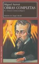 Cover of: Obras completas de Miguel Servet II: Primeros Escritos Teologicos