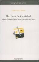 Cover of: Razones de identidad: pluralismo cultural e integración política