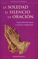 Cover of: La Soledad, El Silencio, La Oracion by Henri J. M. Nouwen