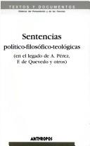 Cover of: Sentencias - Politico-Filosofico-Teologicas by Andrea Herran, Modesto Santos