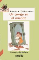 Cover of: Un Conejo En El Armario (Infantil - Juvenil) by Antonio Gomez Yebra, Antonio Gomez Yebra