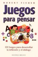 Cover of: Juegos Para Pensar