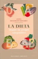Cover of: LA Dieta Segun Tu Grupo Sanguineo / Diet According to Your Blood Group (Salud Y Vida Natural / Natural Health and Living) (Salud Y Vida Natural / Natural Health and Living)