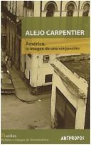 Cover of: Alejo Carpentier: America, La Imagen de Una Conjuncion