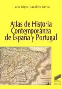 Cover of: Atlas de historia contemporánea de España y Portugal