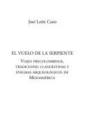 Cover of: vuelo de la serpiente: viajes precolombinos, tradiciones clandestinas y enigmas arqueológicos de Mesoamérica