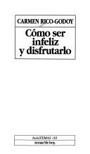 Cover of: Como Ser Infeliz Y Disfrutarlo/How to Be Unhappy and Enjoy It (Bolsitemas, 83)