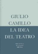 Cover of: La Idea Del Teatro/ The Idea of the Theatre (Biblioteca De Ensayo / Essay Library)
