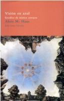 Cover of: Vision En Azul - Estudios de Mistica Europea by Alois M. Haas