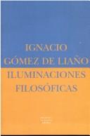 Cover of: Iluminaciones filosóficas by Ignacio Gómez de Liaño