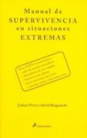 Cover of: Manual De Supervivencia En Situaciones Extremas by Joshua Piven, David Borgenicht