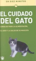 Cover of: El Cuidado Del Gatoen 10 Minutos: Consejos Para LA Alimentacion (En Diez Minutos)