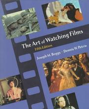 Cover of: The Art of Watching Films by Joe Boggs, Dennis W. Petrie