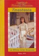 Cover of: Anastasia LA Ultima Gran Duquesa