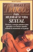 Cover of: Ideas y Trucos para Mejorar su Vida Sexual ("Ideas Y Trucos"/Practical Ideas Series)