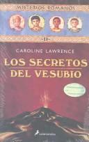 Cover of: Los Secretos Del Vesubio (Infantil Y Juvenil) by Caroline Lawrence