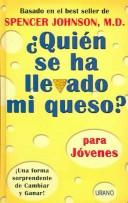 Cover of: Quien Se Ha Llevado Mi Queso? Para Jovenes by Spencer Johnson