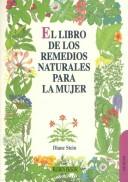 Cover of: El libro de los remedios naturales para la mujer by Diane Stein