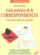 Guia practica de la Correspondencia (Spanish) by Alfred Deschamps