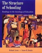 Cover of: The structure of schooling by [compiled by] Richard Arum and Irenee R. Beattie.