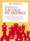 Cover of: El Dominio De La Tactica En Ajedrez by Neil McDonald