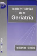 Cover of: Teoria y Practica de La Geriatria