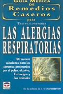 Guia Medica de Remedios Caseros para Tratar y Prevenir Las Alergias Respiratorias / The Doctors book of Home Remedies for Airborne Allergies by Grupo Editorial