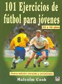 Cover of: 101 Ejercicios De Futbol Para Jovenes De 12 a 16 Anos/ 101 Youth Soccer Drills. Age 12 to 16