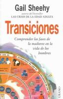 Cover of: Transiciones: Comprender Las Fases De LA Madurez En LA Vida De Los Hombres