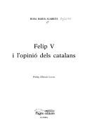 Cover of: Felip V i l'opinió dels catalans