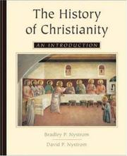 The history of Christianity by Bradley P. Nystrom, David P. Nystrom