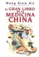 Cover of: El Gran Libro de la Medicina China by Wong Kit Kiew, Wong Kiew Kit