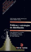 Políticas y estrategias de distribución by José María Ferré Trenzano, Jordi Ferre Nadal, Jose Maria Ferre Trenzano