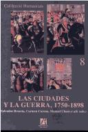 Cover of: ciudades y la guerra, 1750-1898