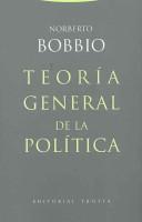 Cover of: Teoria general de la politica/ General Theory of Politics