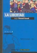 Cover of: La libertad segun Hannah Arendt/ Liberty According to Hannah Arendt (Filosofia Para Profanos)