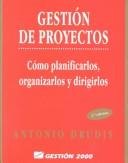 Cover of: Gestión de proyectos.Cómo planificarlos, organizalos y dirigirlos