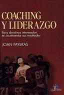 Cover of: Coaching y Liderazgo by Joan Payeras