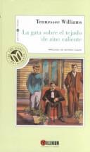 Cover of: LA Gata Sobre El Tejado De Zinc Caliente (Millennium, Las 100 Joyas Del Milenio, 94) by Tennessee Williams, Jose Diaz
