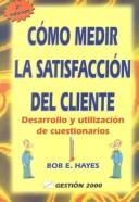 Cover of: Cómo medir la satisfacción del cliente by Bob E. Hayes