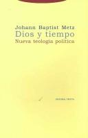 Cover of: Dios Y Tiempo / God and Time by Johann-Baptist Metz