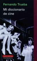 Cover of: Mi Diccionario De Cine/ My Movie Theater