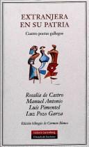Cover of: Extranjera En Su Patria by Rosalía de Castro, Manuel Antonio, Luis Pimentel