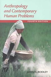 Anthropology and contemporary human problems by John H. Bodley