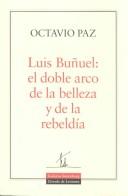 Cover of: Luis Bunuel: El Doble Arco De LA Belleza Y LA Rebeldia