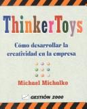 Cover of: Thinker toys.Cómo desarrolar la creatividad en la empresa