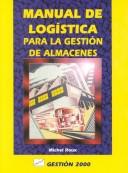 Cover of: Manual De Logistica Para LA Gestion De Almacenes