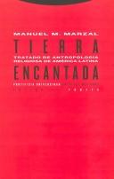 Cover of: Tierra Encantada/ Charmed Land: Tratado de antropologia religiosa de America Latina/ Treatise on Religious Anthropology of Latin America